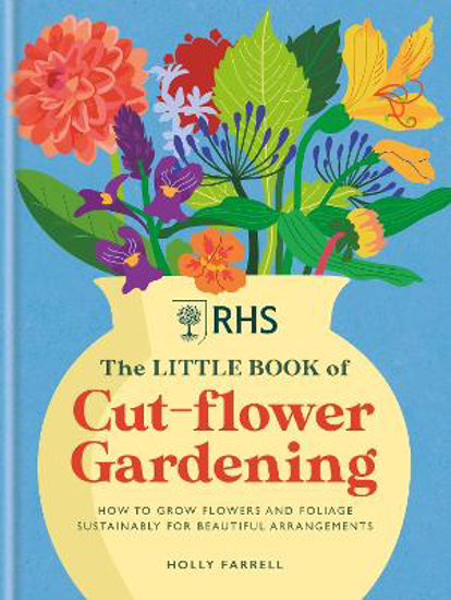 Picture of RHS The Little Book Of Cut-Fower Gardening