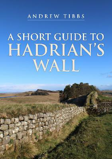 Picture of A Short Guide To Hadrian's Wall (tibbs) Pb