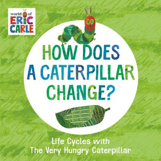 Picture of How Does a Caterpillar Change?: Life Cycles with The Very Hungry Caterpillar