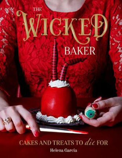 Picture of The Wicked Baker: Cakes and Treats to Die For