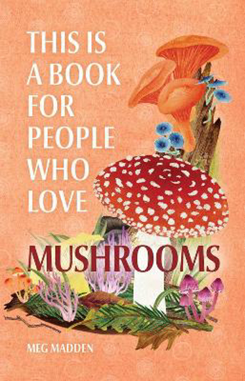 Picture of This Is A Book For People Who Love Mushrooms (madden) Hb