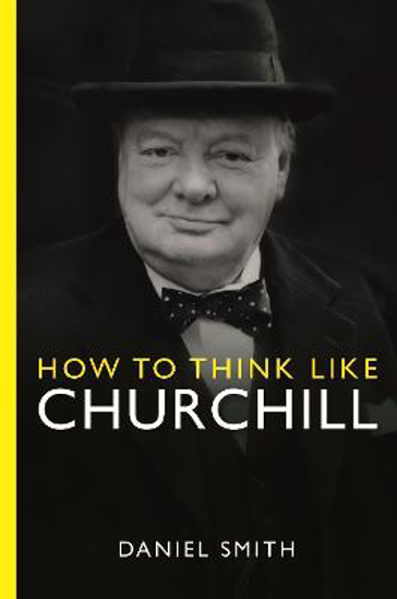 Picture of How To Think Like Churchill (smith) Pb