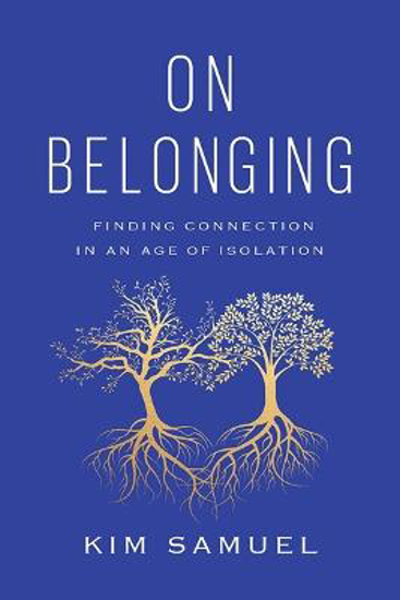 Picture of On Belonging: Finding Connection in an Age of Isolation