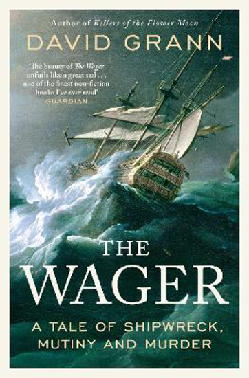 Picture of The Wager: A Tale of Shipwreck, Mutiny and Murder