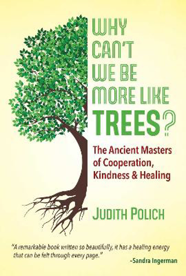 Picture of Why Can't We Be More Like Trees? (polich) Pb