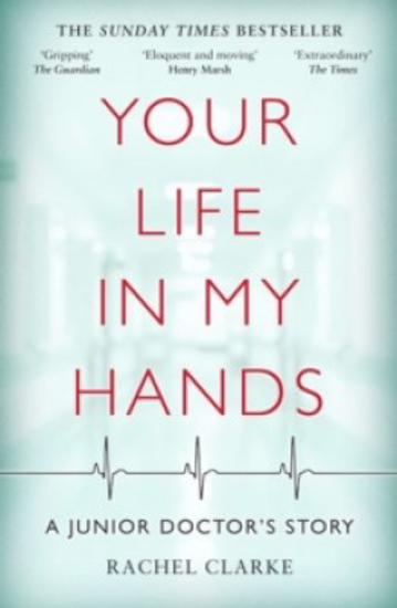 Picture of Your Life In My Hands:  Junior Doctor's Story